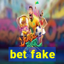 bet fake
